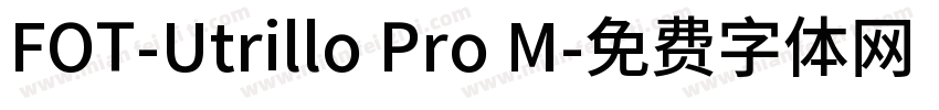 FOT-Utrillo Pro M字体转换